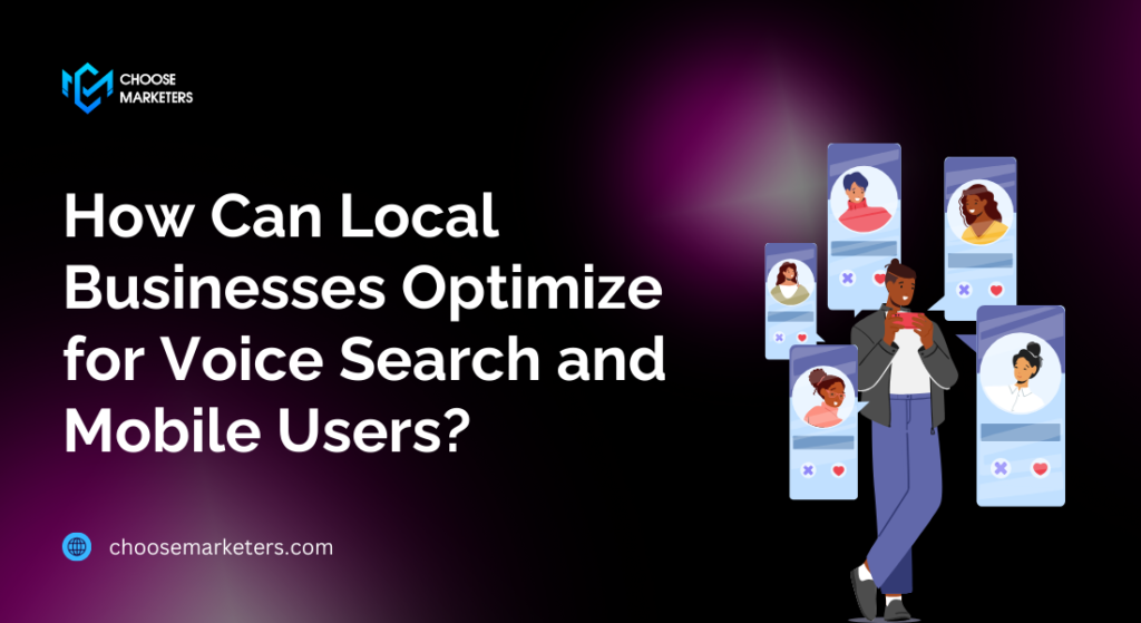 Optimizing for voice search and mobile users is crucial for local businesses aiming to enhance their reach and stay competitive in local SEO.