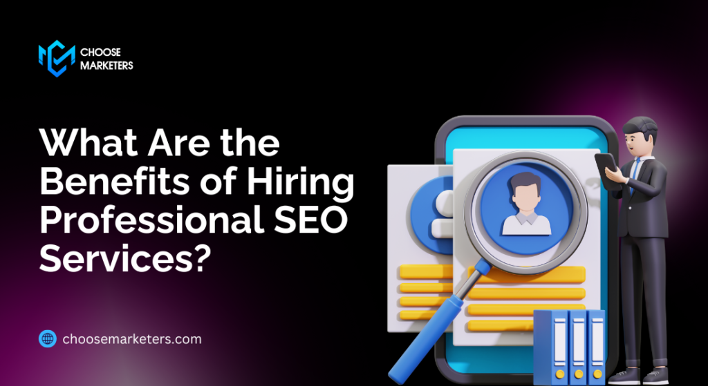 The benefits of hiring professional SEO services, including improved search rankings, enhanced online visibility, and measurable business growth. Learn how Choose Marketers, a trusted white label marketing agency in California, can help elevate your SEO strategy.